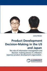 bokomslag Product Development Decision-Making in the US and Japan