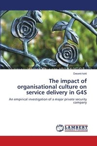 bokomslag The impact of organisational culture on service delivery in G4S