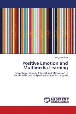 Positive Emotion and Multimedia Learning 1