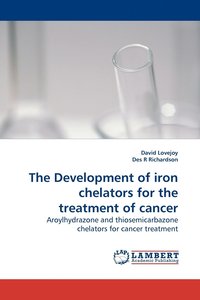 bokomslag The Development of iron chelators for the treatment of cancer