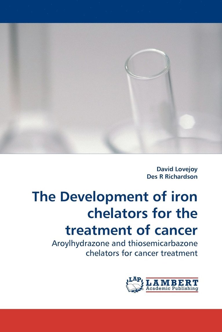 The Development of iron chelators for the treatment of cancer 1