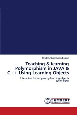 Teaching & learning Polymorphism in JAVA & C++ Using Learning Objects 1