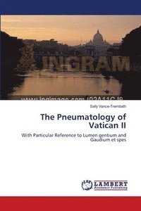 bokomslag The Pneumatology of Vatican II
