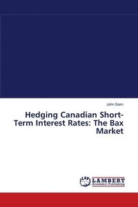 bokomslag Hedging Canadian Short-Term Interest Rates