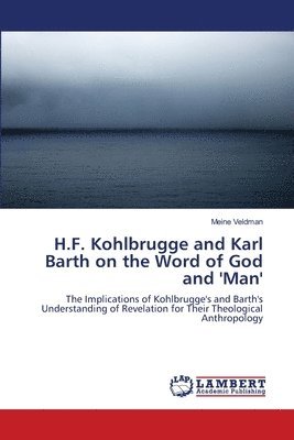 bokomslag H.F. Kohlbrugge and Karl Barth on the Word of God and 'Man'