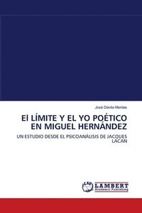 bokomslag El LMITE Y EL YO POTICO EN MIGUEL HERNNDEZ