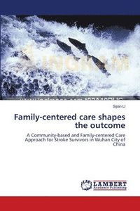 bokomslag Family-centered care shapes the outcome