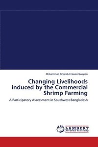 bokomslag Changing Livelihoods induced by the Commercial Shrimp Farming
