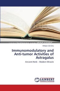 bokomslag Immunomodulatory and Anti-tumor Activities of Astragalus