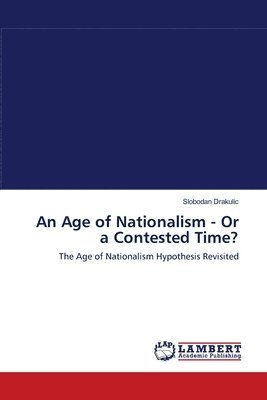 An Age of Nationalism - Or a Contested Time? 1