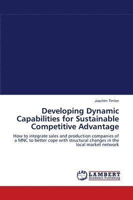 Developing Dynamic Capabilities for Sustainable Competitive Advantage 1