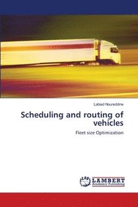 bokomslag Scheduling and routing of vehicles