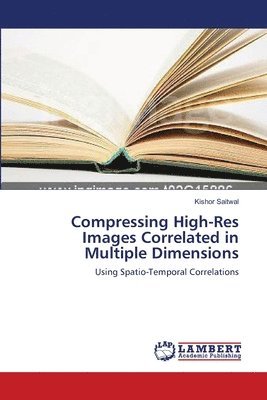 bokomslag Compressing High-Res Images Correlated in Multiple Dimensions