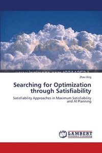 bokomslag Searching for Optimization through Satisfiability