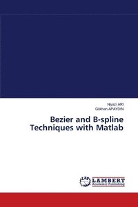 bokomslag Bezier and B-spline Techniques with Matlab