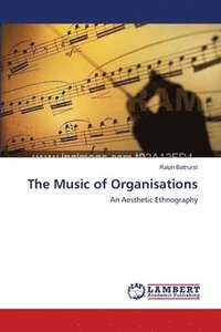 bokomslag The Music of Organisations
