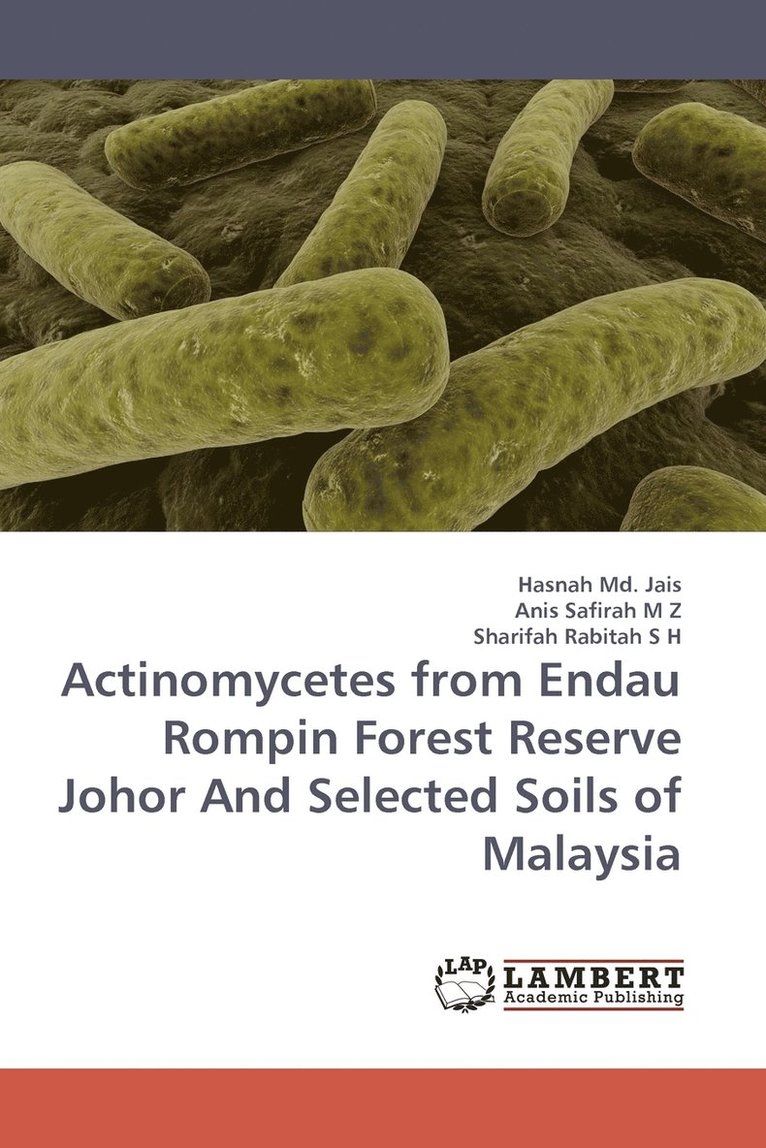 Actinomycetes from Endau Rompin Forest Reserve Johor And Selected Soils of Malaysia 1
