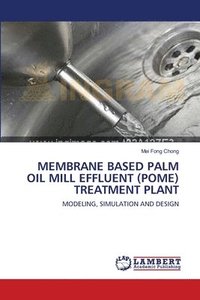 bokomslag Membrane Based Palm Oil Mill Effluent (Pome) Treatment Plant