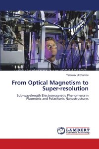 bokomslag From Optical Magnetism to Super-resolution