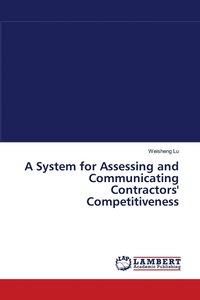 bokomslag A System for Assessing and Communicating Contractors' Competitiveness