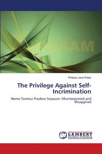 bokomslag The Privilege Against Self-Incrimination