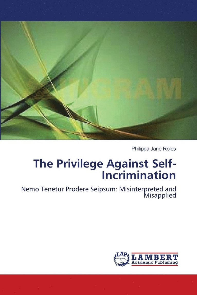 The Privilege Against Self-Incrimination 1