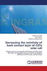 bokomslag Decreasing the resistivity of back contact layer of CdTe solar cell