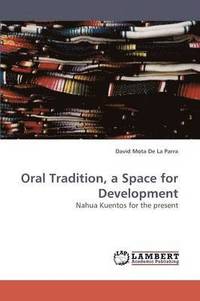 bokomslag Oral Tradition, a Space for Development