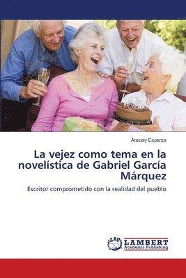bokomslag La vejez como tema en la novelstica de Gabriel Garca Mrquez