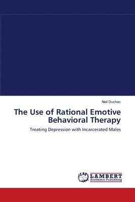 The Use of Rational Emotive Behavioral Therapy 1