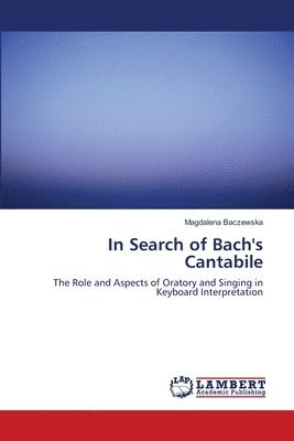 bokomslag In Search of Bach's Cantabile