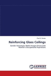 bokomslag Reinforcing Glass Ceilings