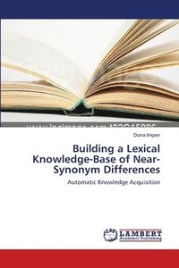 bokomslag Building a Lexical Knowledge-Base of Near-Synonym Differences