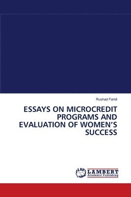 bokomslag Essays on Microcredit Programs and Evaluation of Women's Success