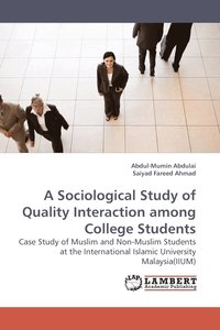bokomslag A Sociological Study of Quality Interaction among College Students