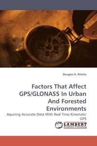 bokomslag Factors That Affect GPS/Glonass in Urban and Forested Environments