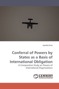 bokomslag Conferral of Powers by States as a Basis of International Obligation