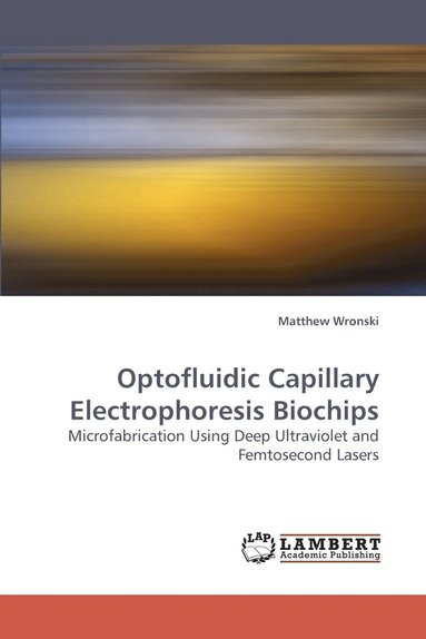 bokomslag Optofluidic Capillary Electrophoresis Biochips