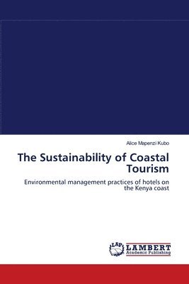 bokomslag The Sustainability of Coastal Tourism