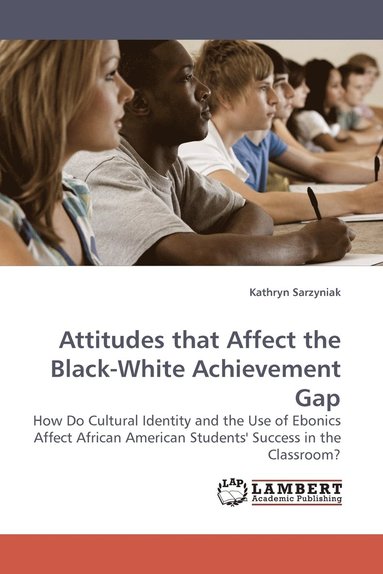 bokomslag Attitudes That Affect the Black-White Achievement Gap