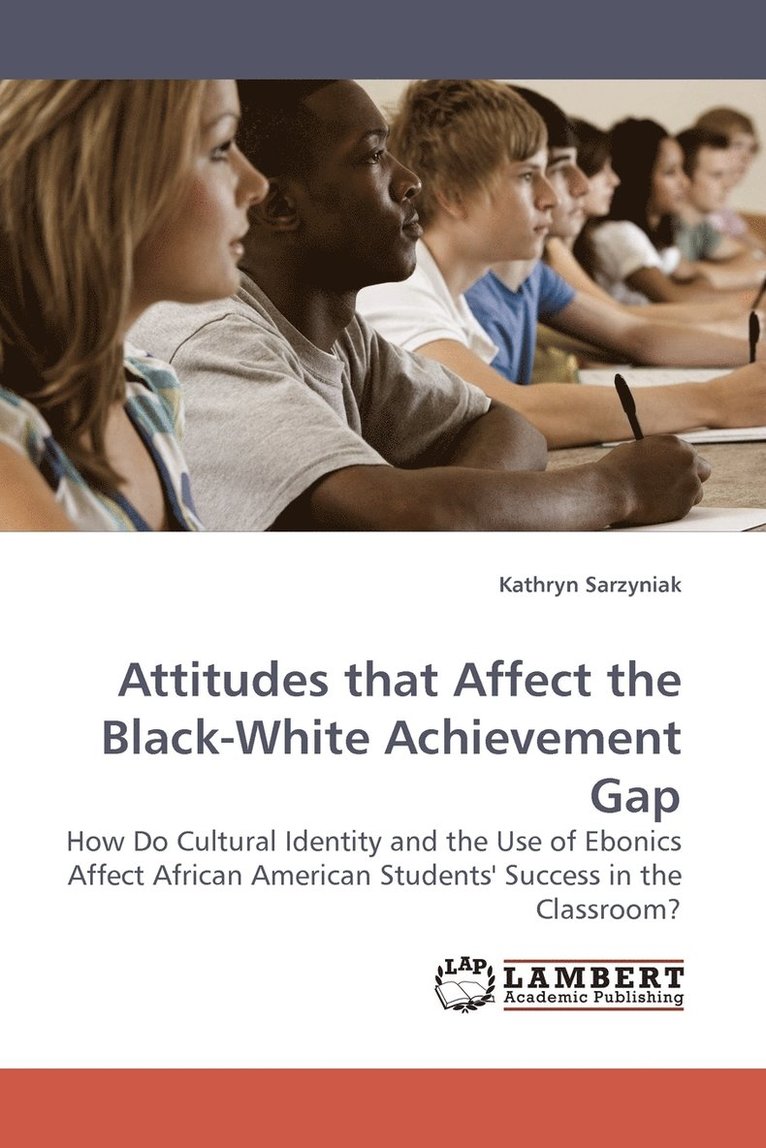 Attitudes That Affect the Black-White Achievement Gap 1