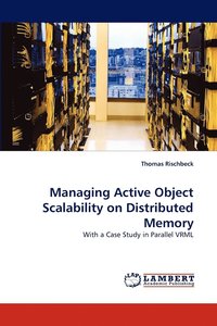 bokomslag Managing Active Object Scalability on Distributed Memory