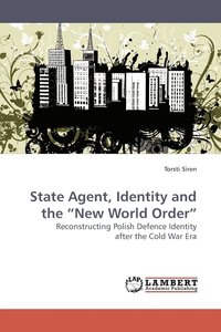 bokomslag State Agent, Identity and the &quot;New World Order&quot;