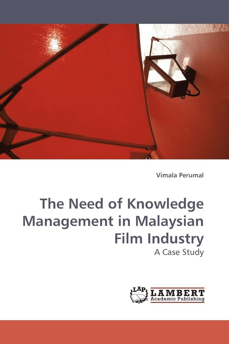 The Need of Knowledge Management in Malaysian Film Industry 1