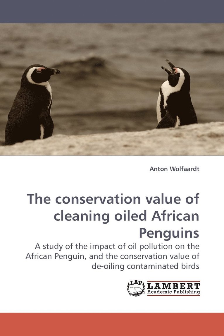 The Conservation Value of Cleaning Oiled African Penguins 1