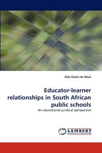 bokomslag Educator-Learner Relationships in South African Public Schools