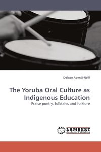 bokomslag The Yoruba Oral Culture as Indigenous Education