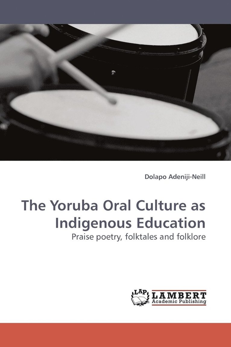 The Yoruba Oral Culture as Indigenous Education 1
