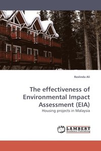 bokomslag The Effectiveness of Environmental Impact Assessment (Eia)