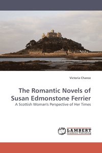 bokomslag The Romantic Novels of Susan Edmonstone Ferrier